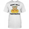 Funny Baby Yoda don’t be a Twatwaffle shirt