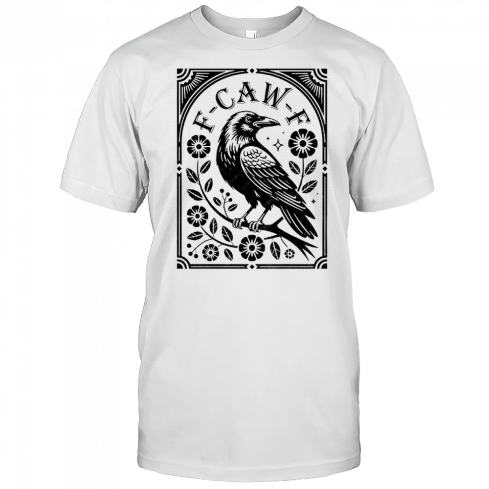 Funny Raven F-Caw-F Gothic shirt