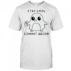Funny Stay Cool Commit Arson T-Shirt