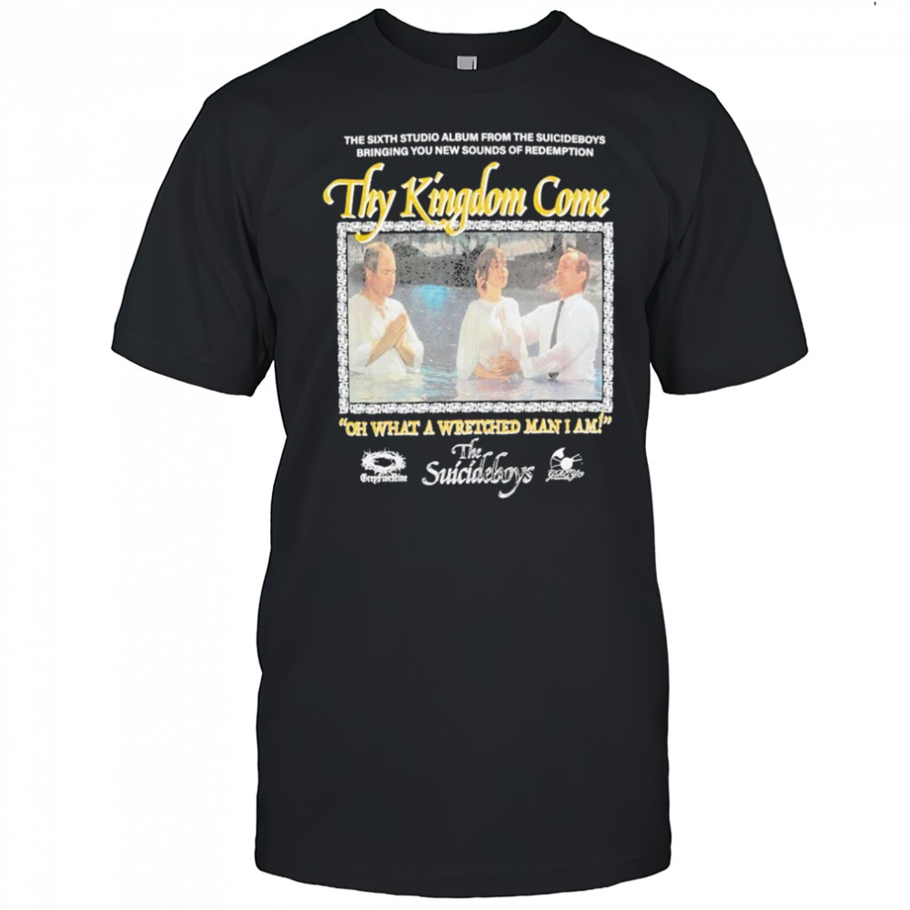 G59 Thy Kingdom Come Oh What A Wretched Man I Am The Suicideboys T-shirt