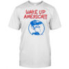 Gary Burbank wake up America shirt
