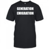 Generation Remigration shirt