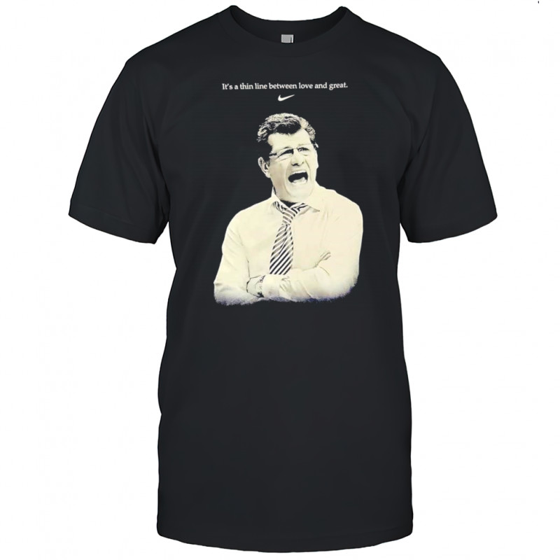 Geno Auriemma it’s a thin line between love and great shirt