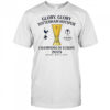 Glory glory Tottenham Hotspur Champions of Europe 2025 shirt