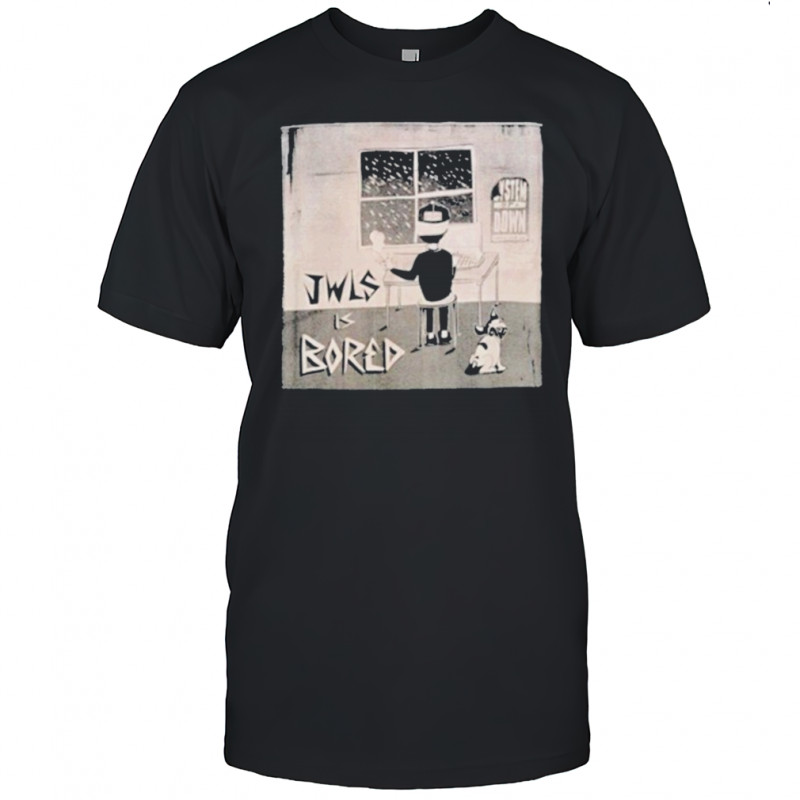 Good Times Ahead JWLS Is Bored T-shirt
