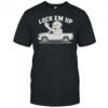 Grandpa Lock Em Up Meme Truck Vintage Design Humor shirt