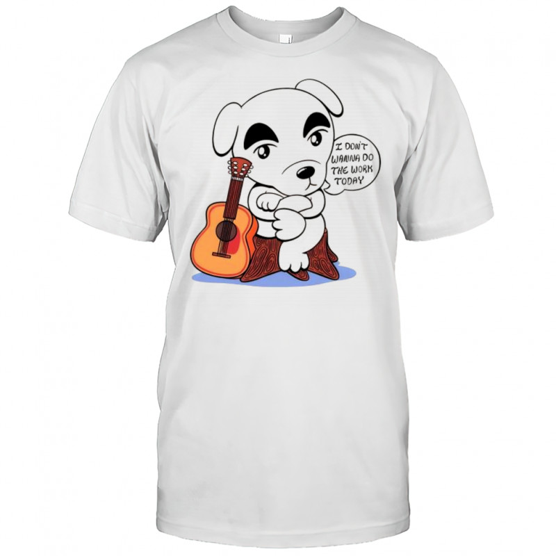 Guitar and Dog I don’t wanna do the work today shirt