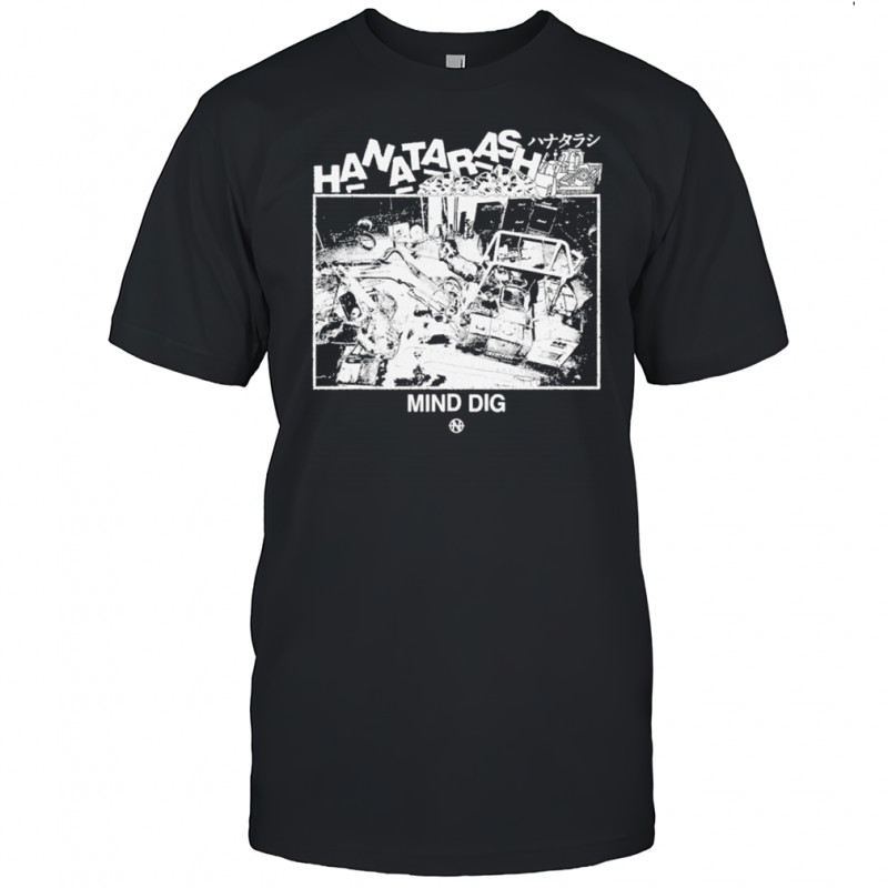 Hanatarash Mind Dig T-shirt