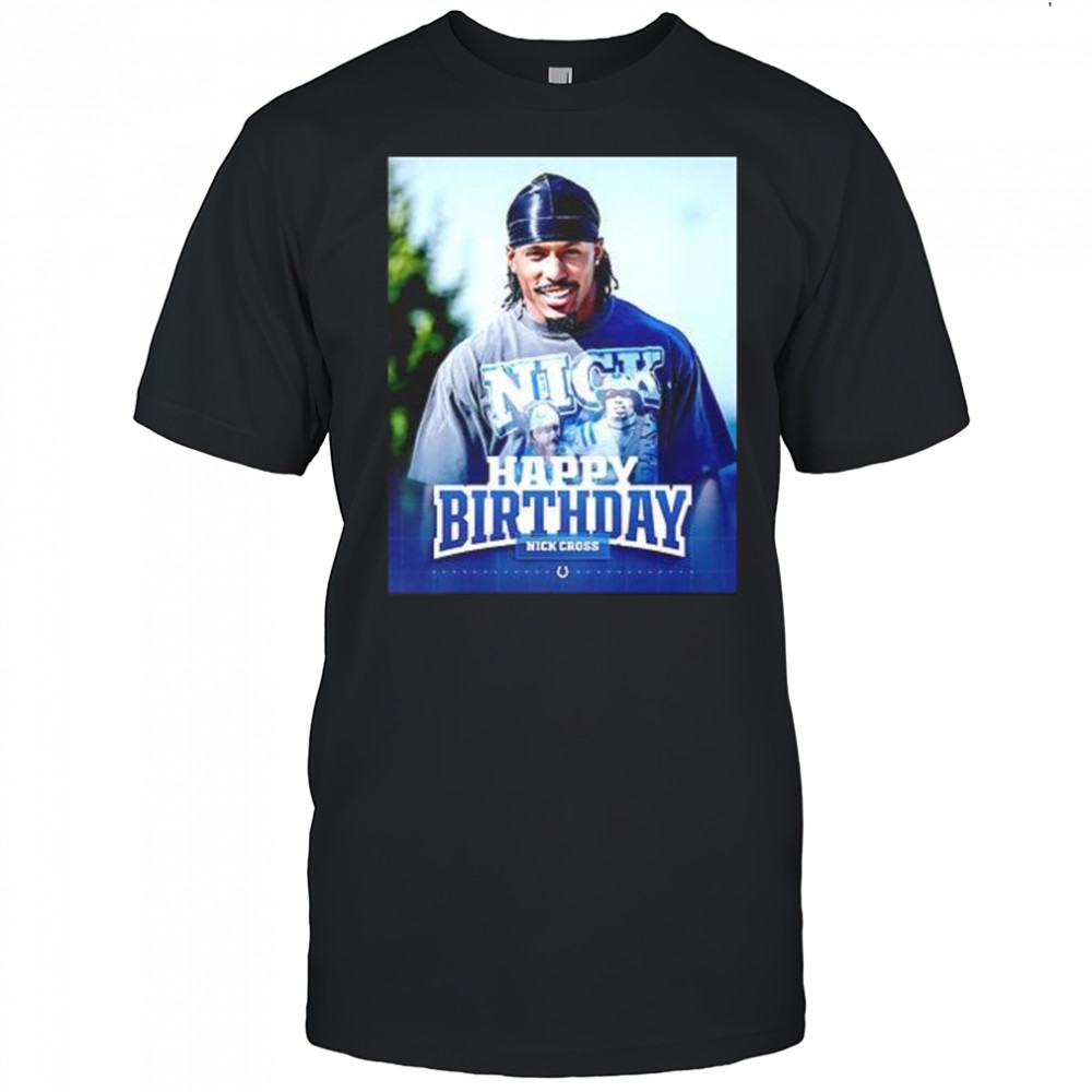Happy Birthday Nick Cross Indianapolis Colts shirt