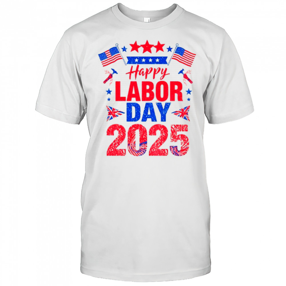 Happy Labor Day 2025 shirt