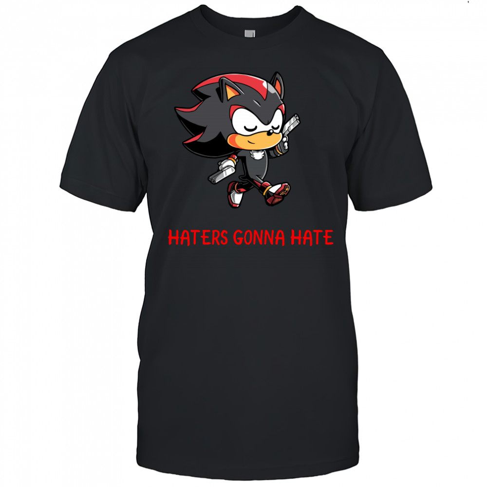 Haters gonna hate Shadow the Hedgehog shirt