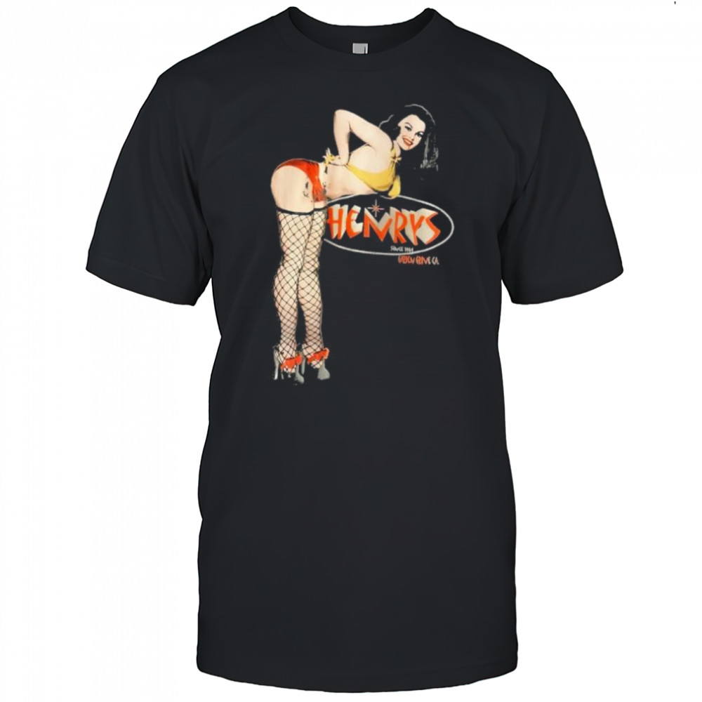 Henrys Pin-up Girl Since 1964 Garden Grove Ca shirt