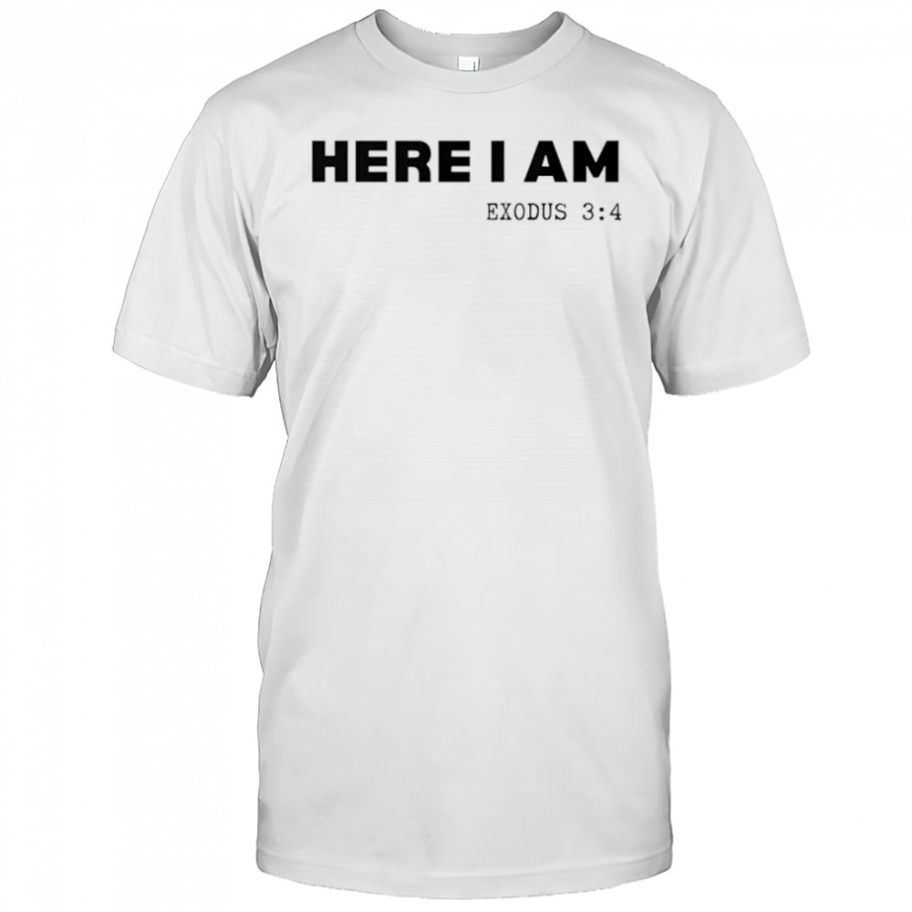 Here I am exodus shirt