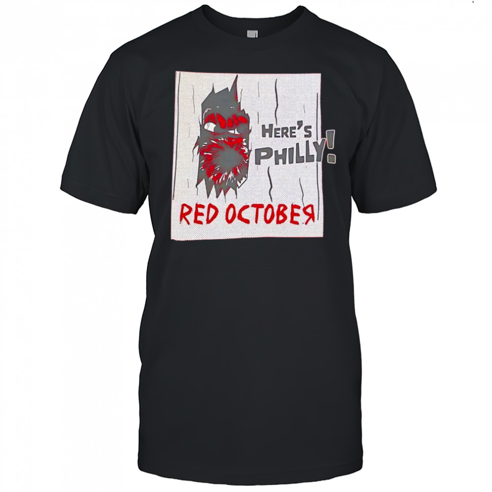 Here’s Philly Red October shirt