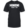 Hineni here i am motivational text shirt