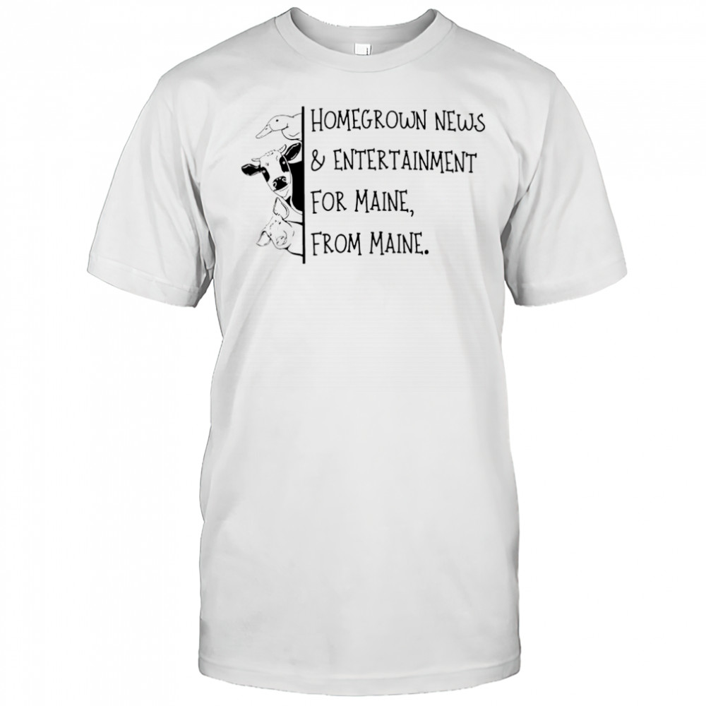 Homegrown news & entertainment for maine from maine farm animals shirt