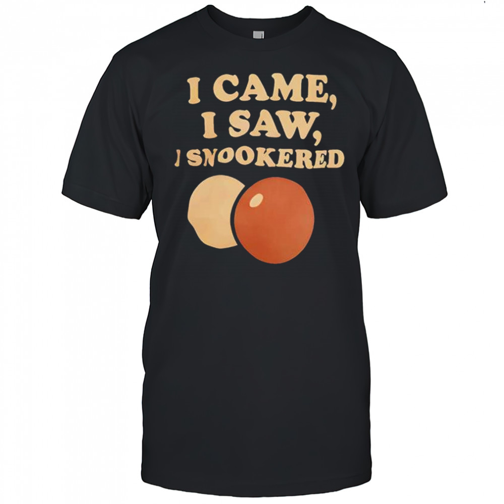 I came i saw i snookered shirt