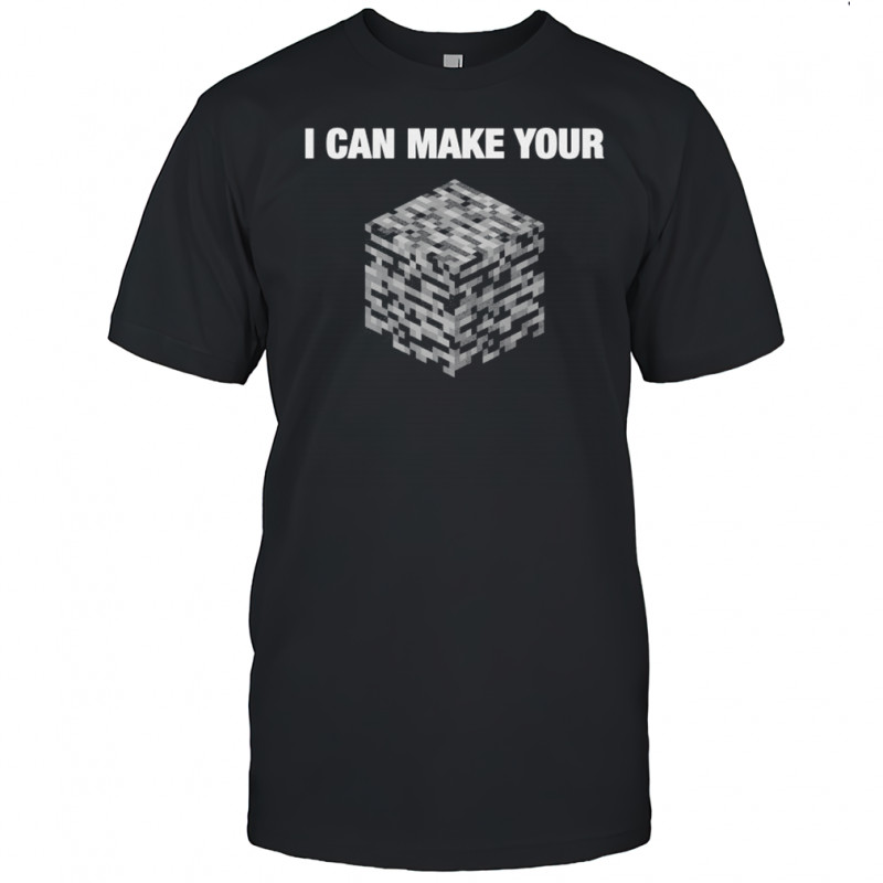 I Can Make Your Bedrock T-Shirt