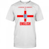 I Choose To Identify As English T-Shirt