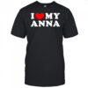I love my Anna heart shirt