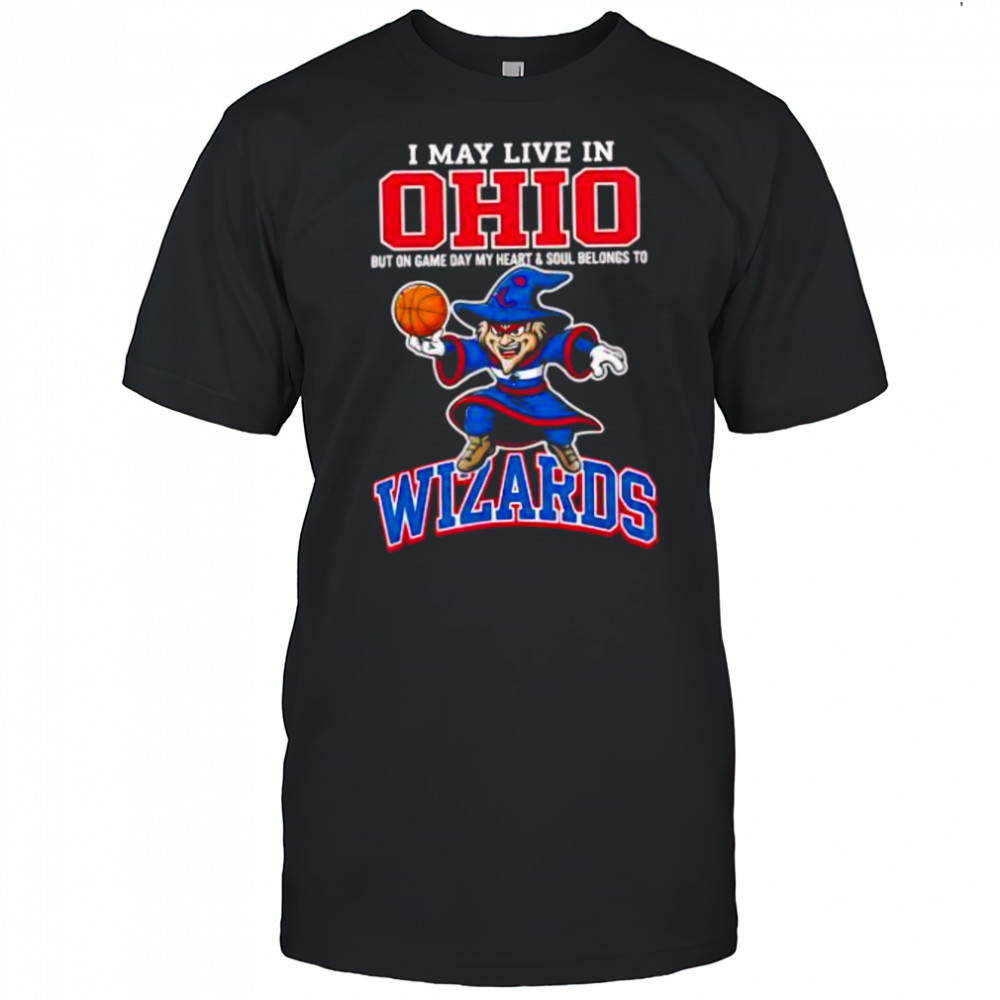I may live in Ohio but on game day my heart and soul belongs to the Washington Wizards shirt