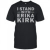 I Stand With Erika Kirk Support T-Shirt