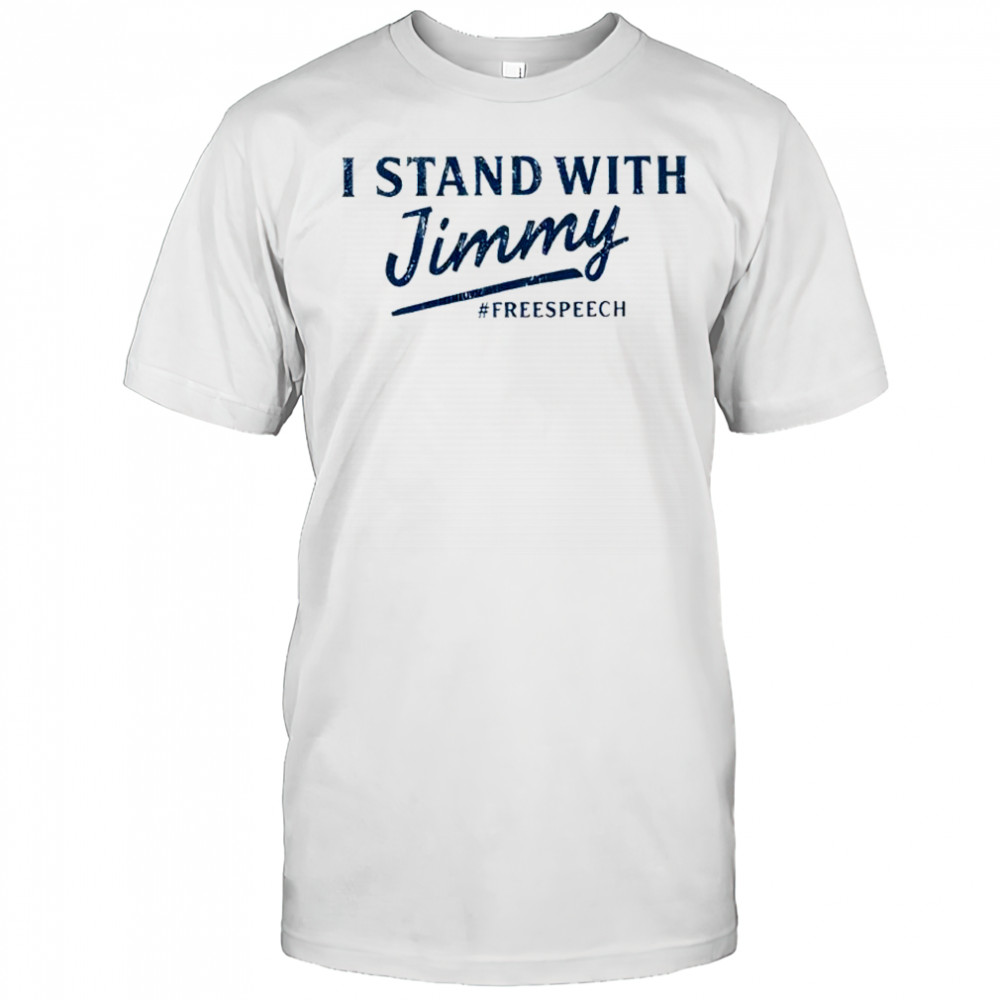 I Stand With Jimmy Freespeech blue shirt