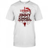 I stand with Jimmy Kimmel the man show shirt