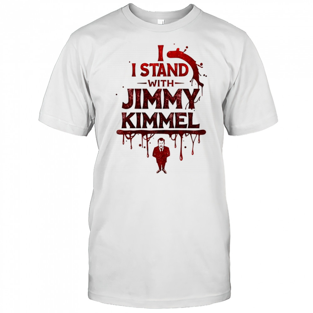 I stand with Jimmy Kimmel the man show shirt