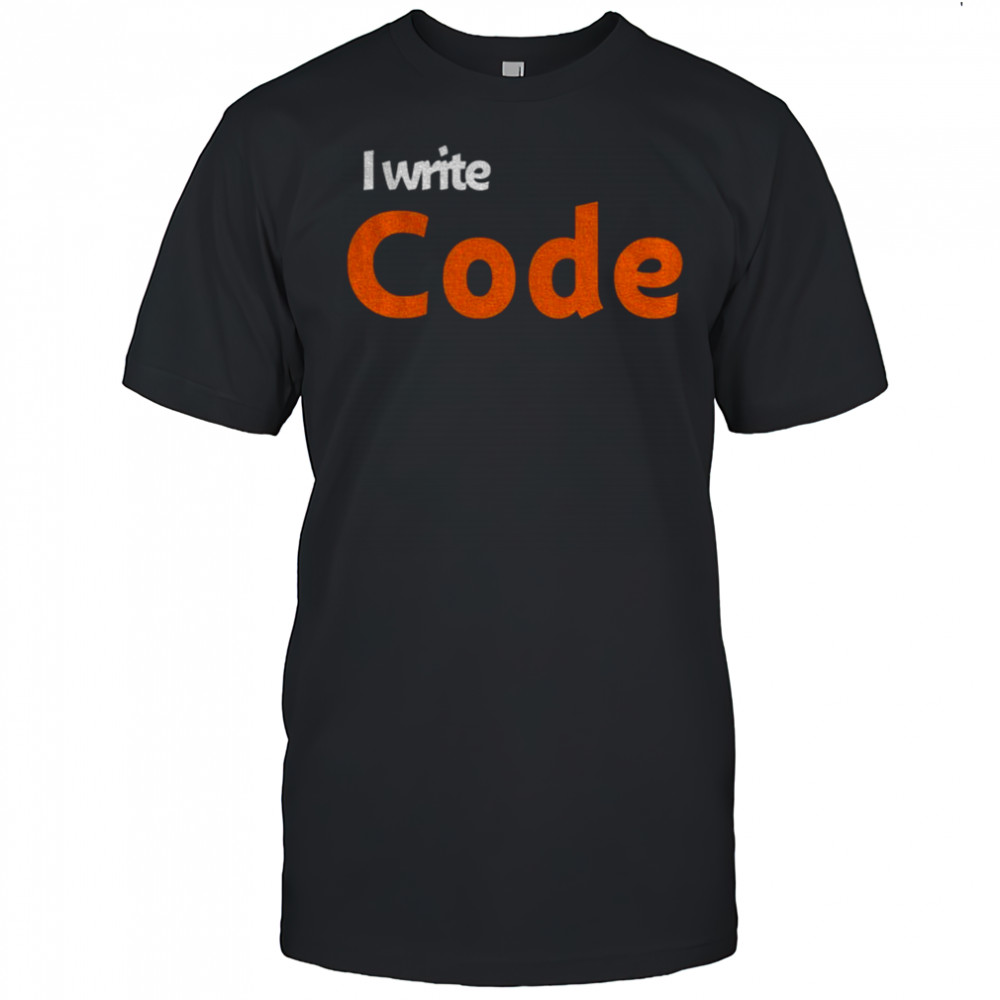 I write code shirt