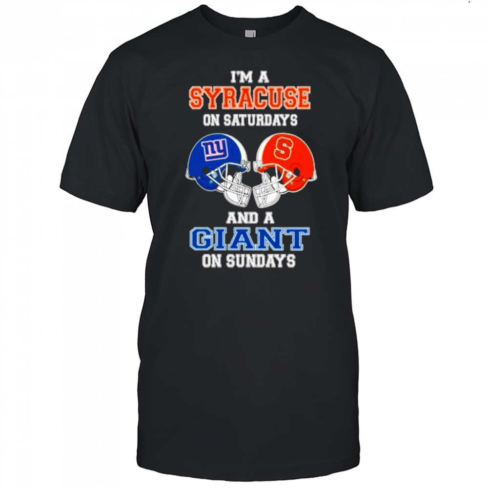 I’m A Syracuse Orange On Saturdays And A New York Giants On Sundays Helmet 2025 Shirt