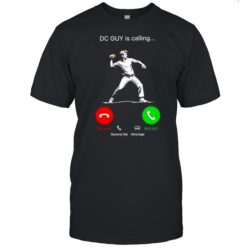 Incoming call screen DC GUY is calling resist sandwich meme shirt