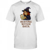Inktastic resting witch data funny shirt
