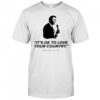 It’s Ok To Love Your Country classic shirt