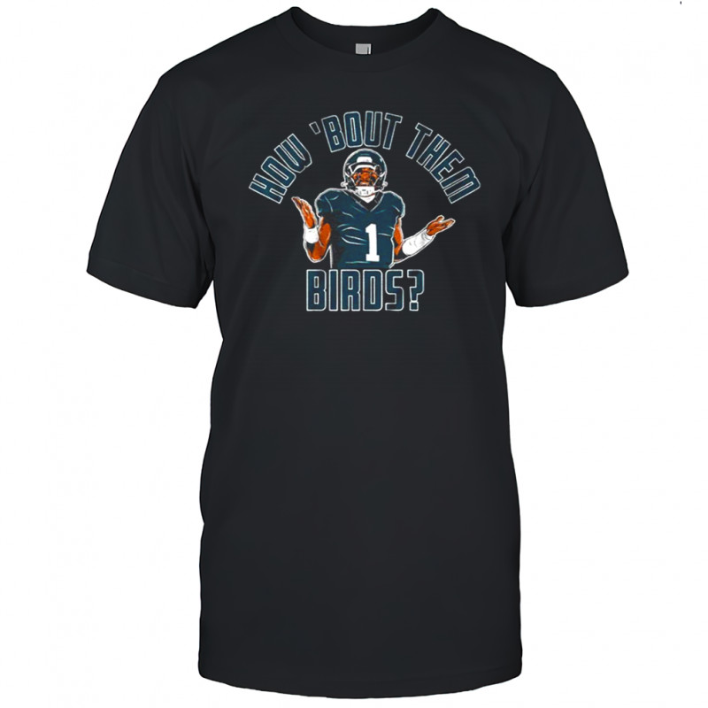 Jalen Hurts Eagles Football How ‘Bout Them Birds shirt