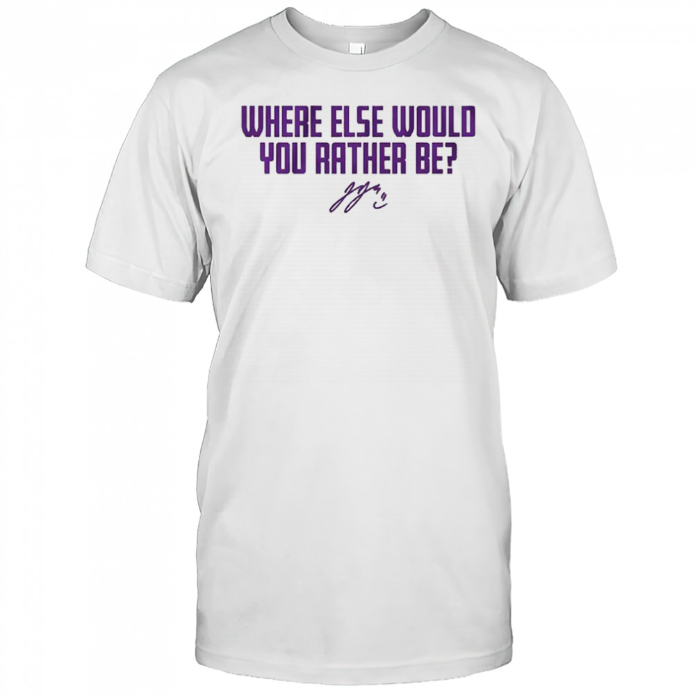 J.J. McCarthy Where Else Would You Rather Be Shirt
