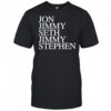 John Jimmy seth Jimmy stephen shirt
