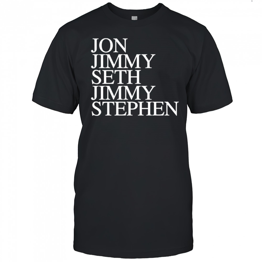 John Jimmy seth Jimmy stephen shirt
