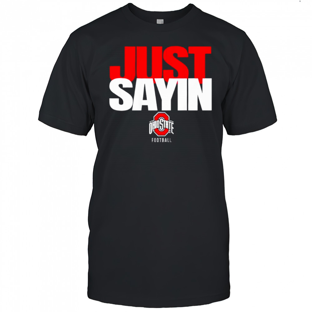Julian Sayin Just Sayin’ Ohio State Football logo shirt