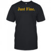 Just Fine Michigan NCAA Penalty Fundraising shirt