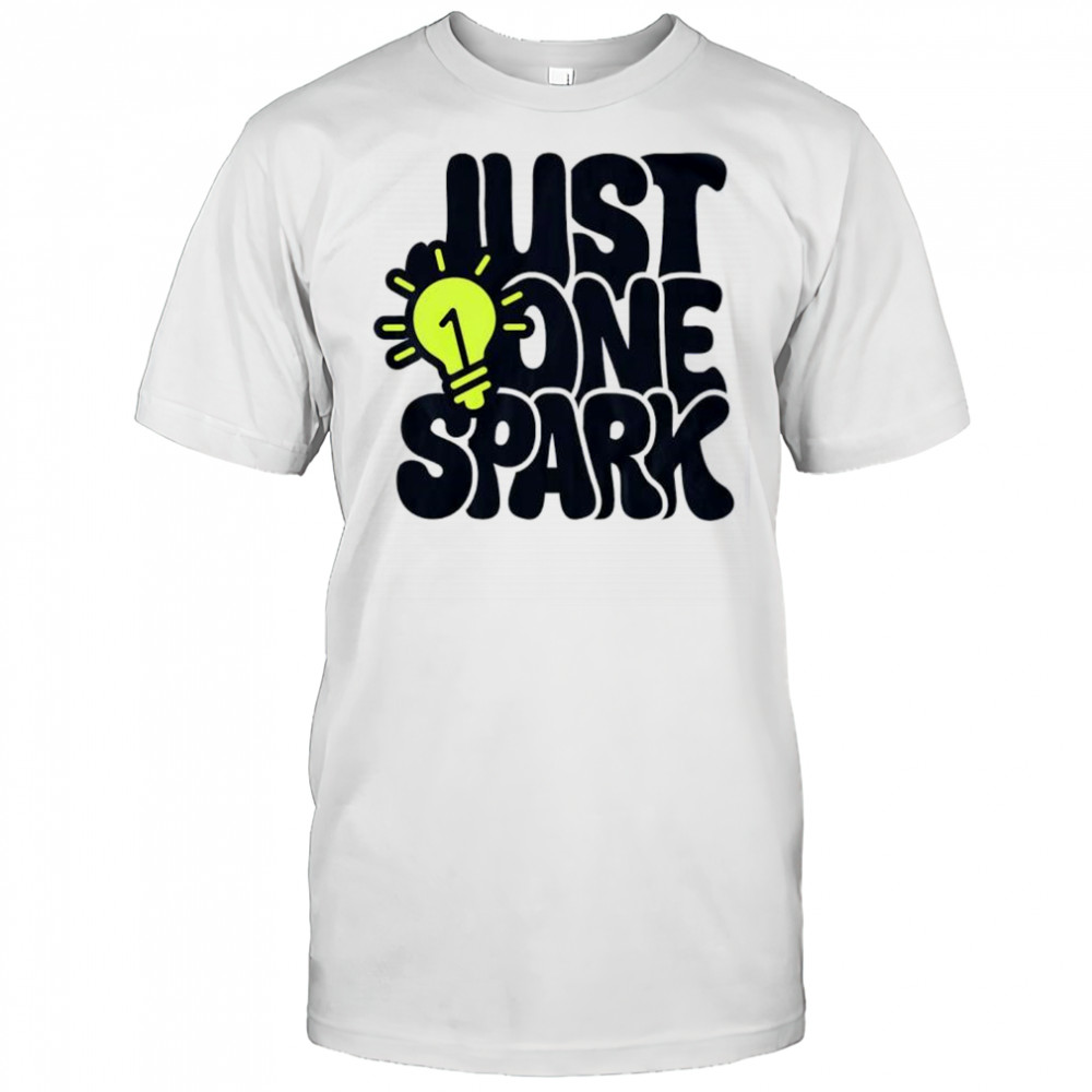 Just one spark shirt