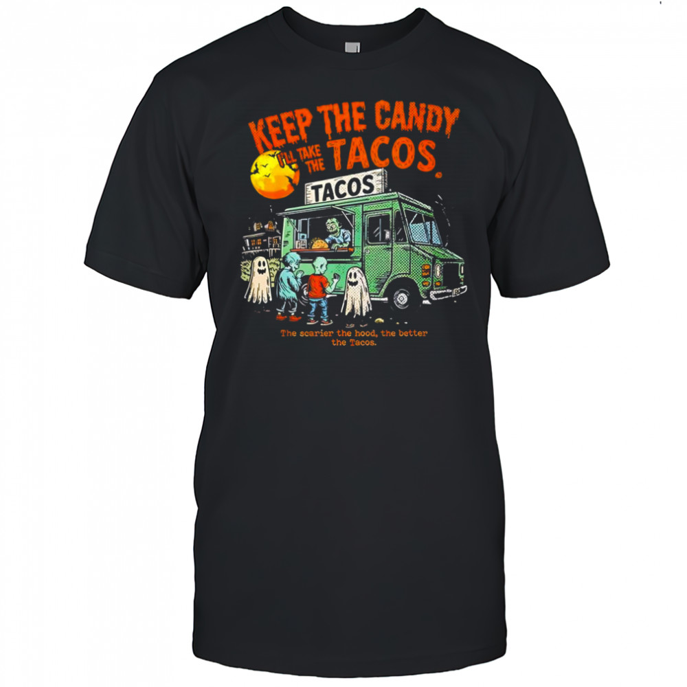 Keep the candy I’ll take the tacos halloween shirt