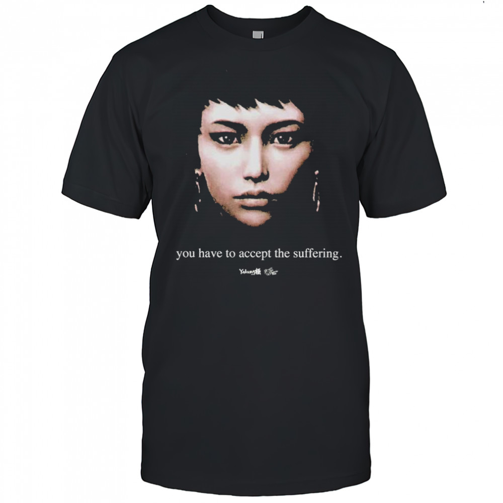 Kerwin Frost You Have To Accept The Suffering Yakuza Kiwami T-shirt