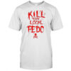 Kill your logal pedo shirt