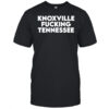Knoxville Fucking Tennessee Bold Text shirt