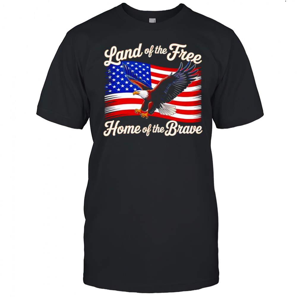 Land of the free home of the Brave USA flag shirt