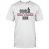 Legacy Of Courage Charlie Kirk Assassination 2025 Shirt