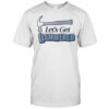 Let’s Get Hammered T-Shirt