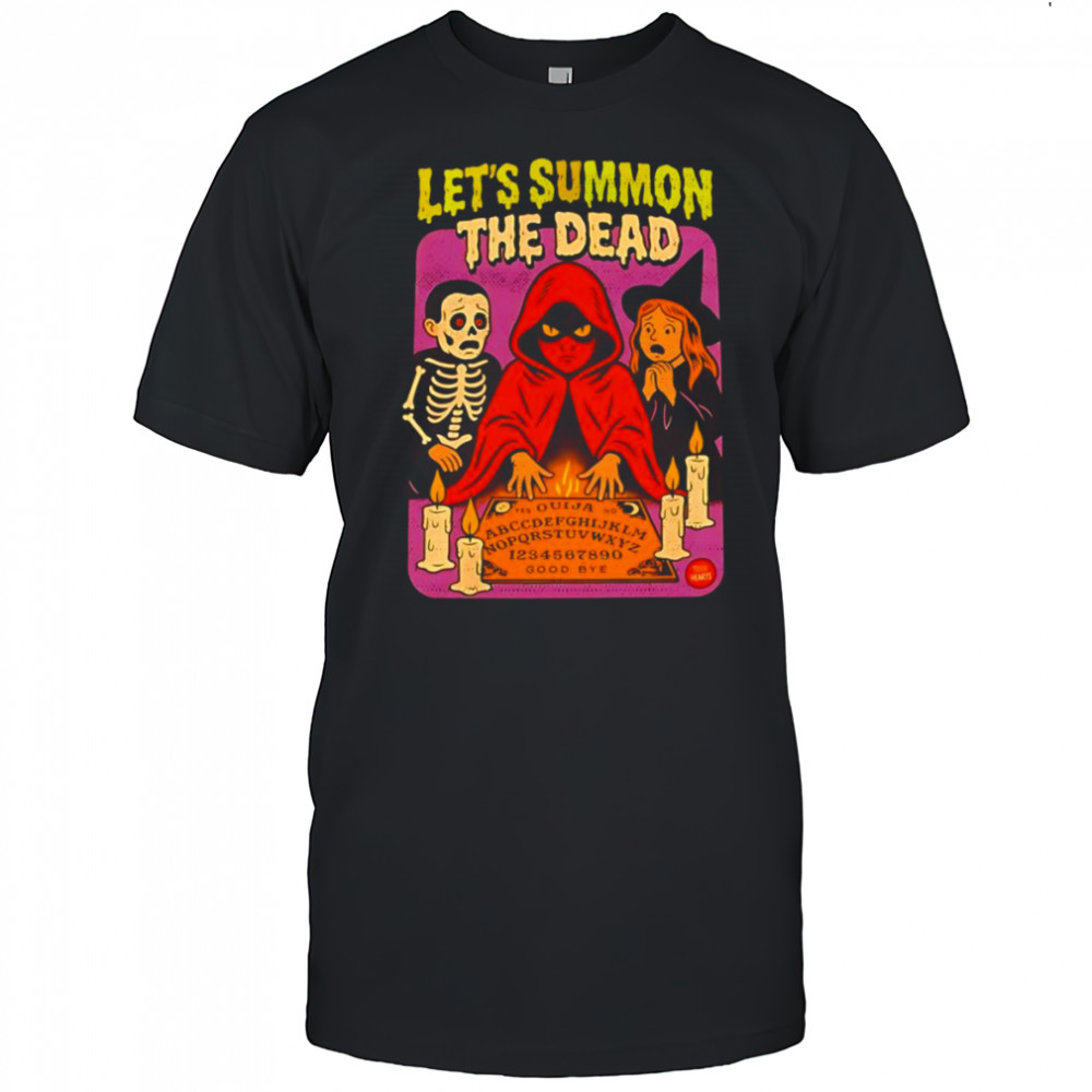 Let’s summon the dead shirt