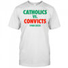 Lou Holtz Catholics vs Convicts shirt